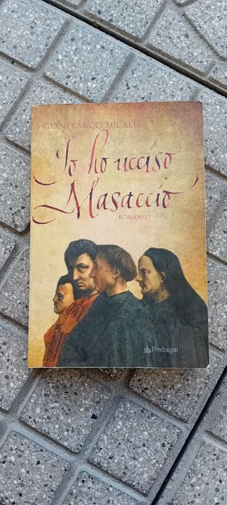Io ho ucciso Masaccio