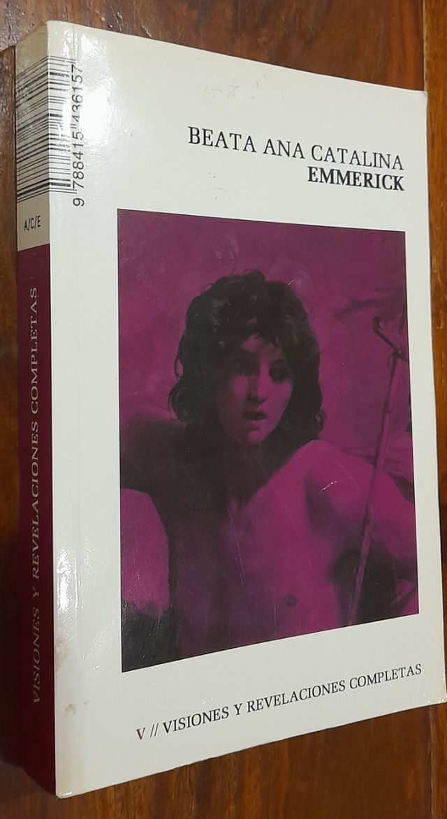 Visiones y revelaciones completas 
(V). Emmerick