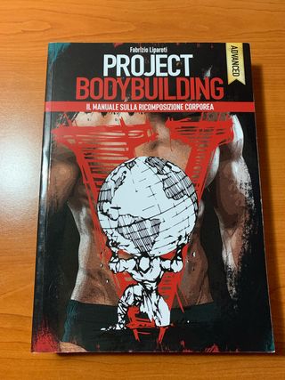 Project Bodybuilding. Il Libro Sulla Ricomposiz...