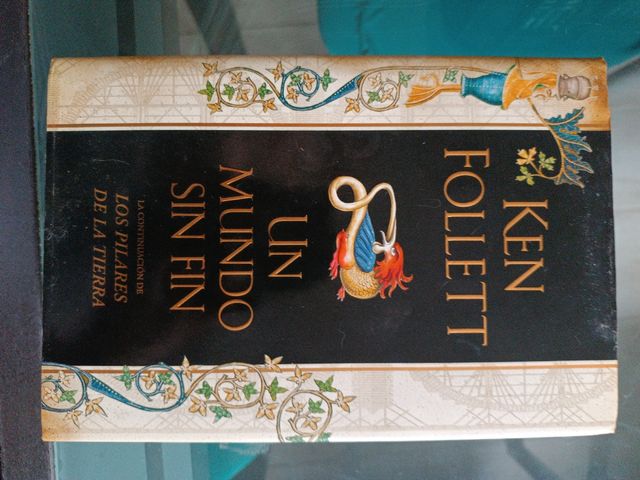 Un mundo sin fin (Saga Los pilares de la Tierra...