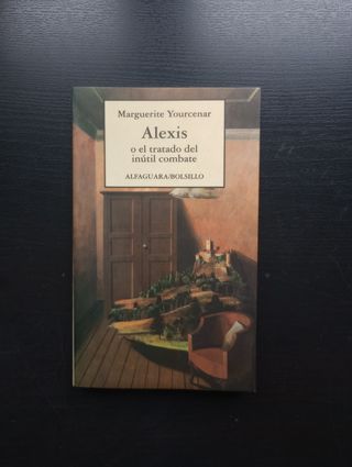 Alexis o el tratado del inutil combate