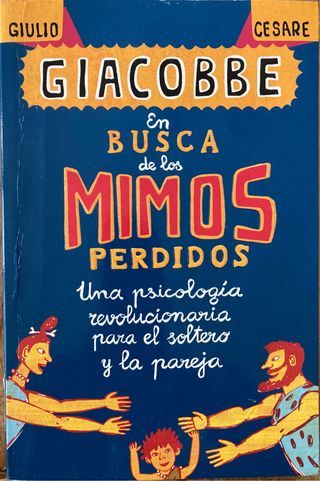 En busca de los mimos perdidos. Giulio Giacobbe