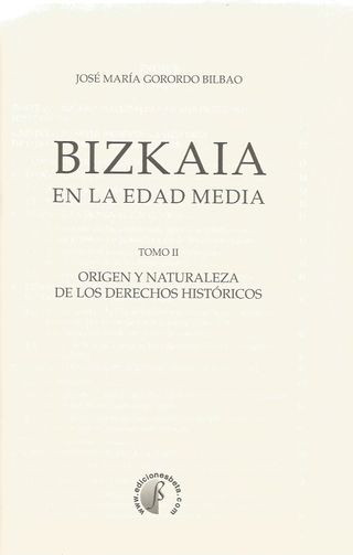 BIZKAIA EN LA EDAD MEDIA-TOMO I,II-JOSÉ MARÍA GORO