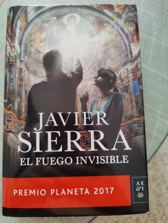 El fuego invisible: Premio Planeta 2017 (Spanis...