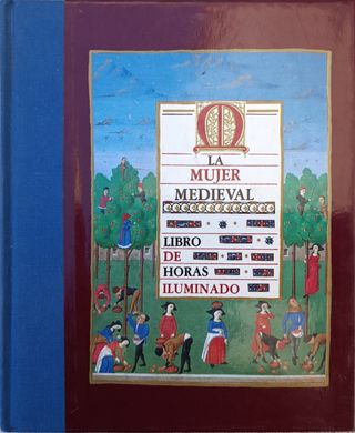 LA MUJER MEDIEVAL LIBRO DE HORAS ILUMINADO
