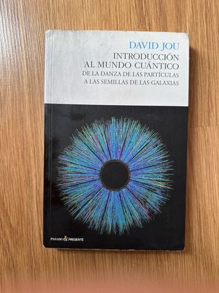 Introducción al mundo cuántico – David Jou