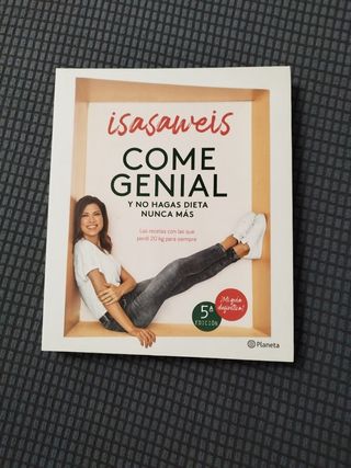 Come genial y no hagas dieta nunca más: Las recetas con las que perdí 20 kg para siempre