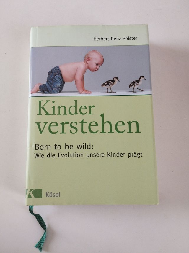 Kinder verstehen: Born to be wild: Wie die Evol...