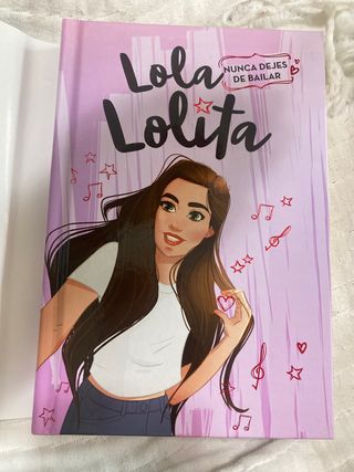Libro Lola Lolita “nunca dejes de bailar”