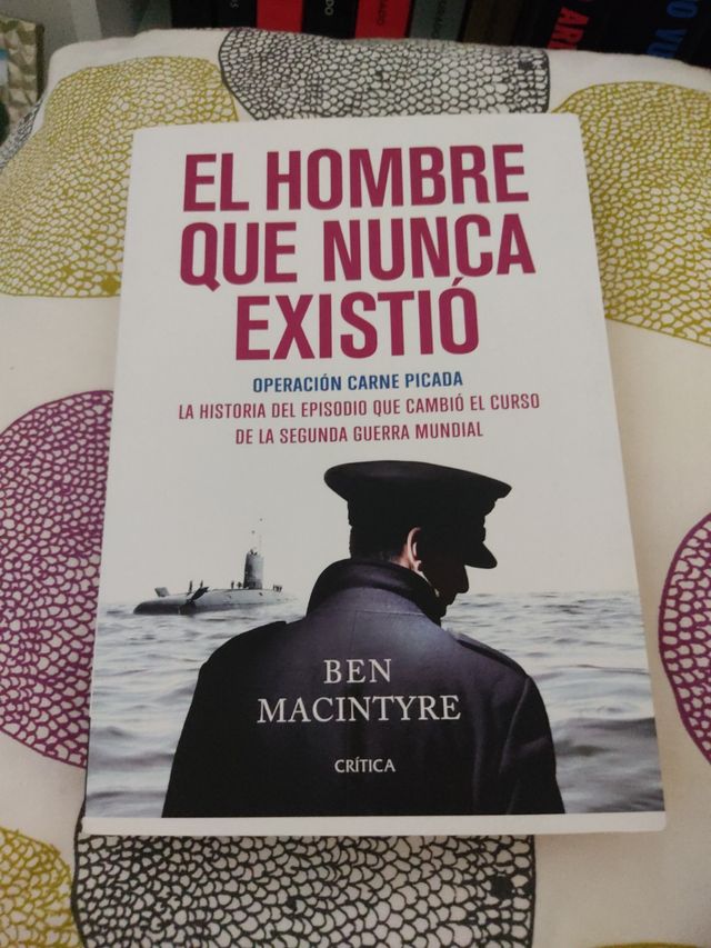 El hombre que nunca existió: Operación Carne Picada. La historia del episodio que cambió el curso de la segunda guerra mundial
