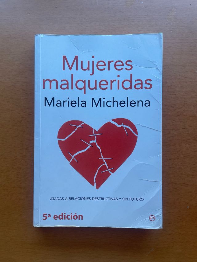 Mujeres malqueridas: atadas a relaciones destru...