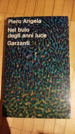 Nel buio degli anni luce - Piero Angela - Garzanti