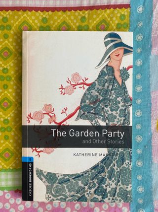 Oxford Bookworms Library: Stage 5: The Garden Party and Other Stories1800 Headwords
