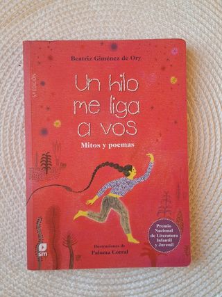 Un hilo me liga a vos: Mitos y poemas