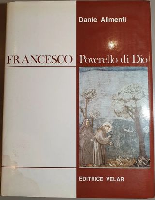 (40)-Francesco. Poverello di Dio Alimenti Dante -