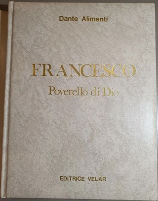 (40)-Francesco. Poverello di Dio Alimenti Dante -