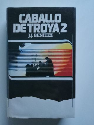 Caballo de Troya 1 y 2. J.J. Benítez 1ra. Edición