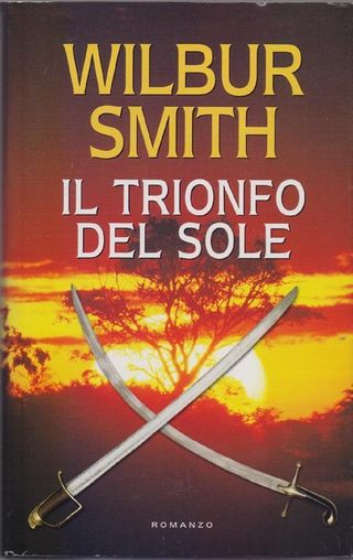 ( 102)- Il trionfo del sole - romanzo di Wilbur Sm