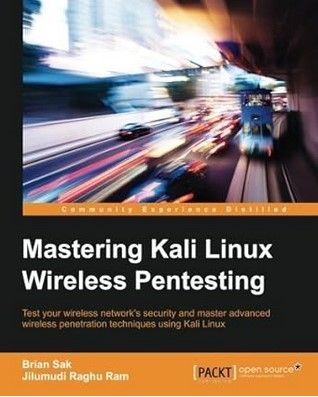 Mastering Kali Linux Wireless Pentesting