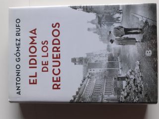 El idioma de los recuerdos. Antonio Gómez Rufo