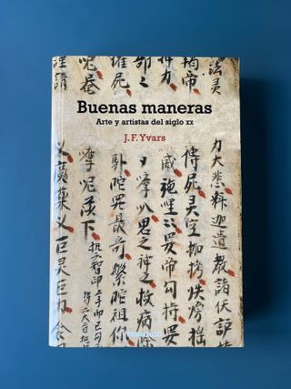 Buenas maneras: Arte y artistas del siglo XX