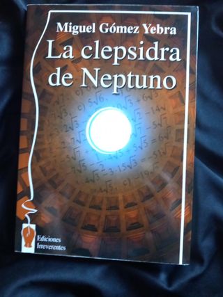 La clepsidra de Neptuno.
Miguel Gómez Yebra