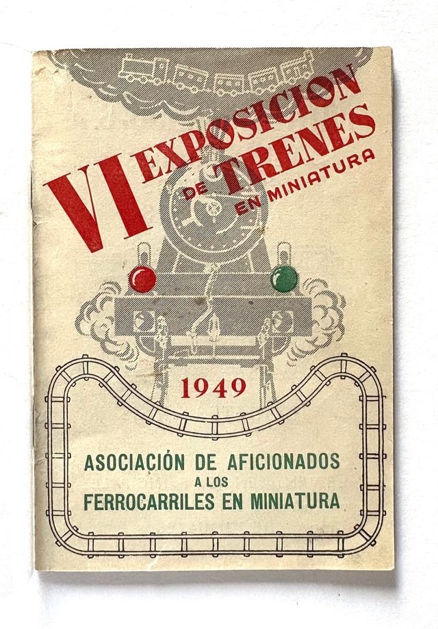 VI Exposición de Trenes en Miniatura 1949 ASOCIACIÓN DE AFICIONADOS A LOS FERROCARRILES EN MINIATURA