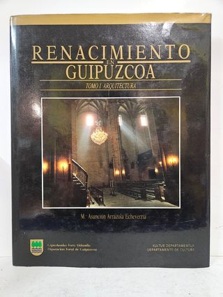 Renacimiento en Guipúzcoa. Tomo I Arquitectura