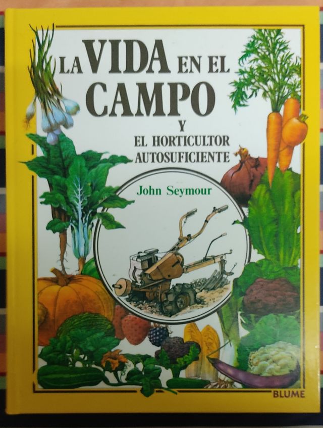 Gu¡a práctica ilustrada. Vida campo y horticultor autosuficiente