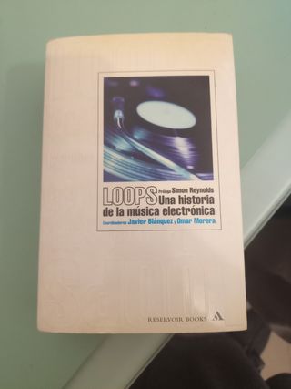 Loops. Una historia de la música electrónica (S...