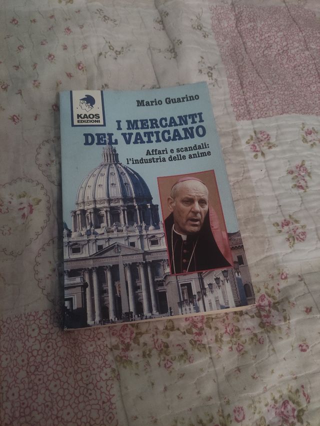 I mercanti del Vaticano. Affari e scandali : l'...