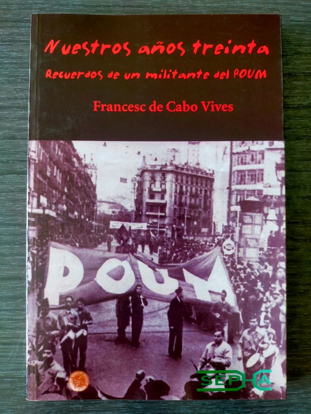 NUESTROS AÑOS TREINTA. RECUERDOS MILITANTE POUM