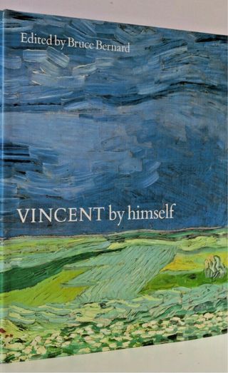 Vincent By Himself a Selection of His