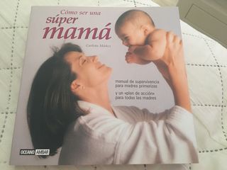 Bebé y niño y Como ser una súper mamá