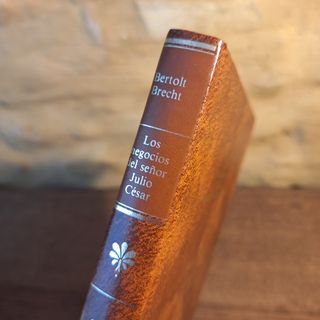 Bertolt Brecht. Los Negocios del señor Julio Cesar