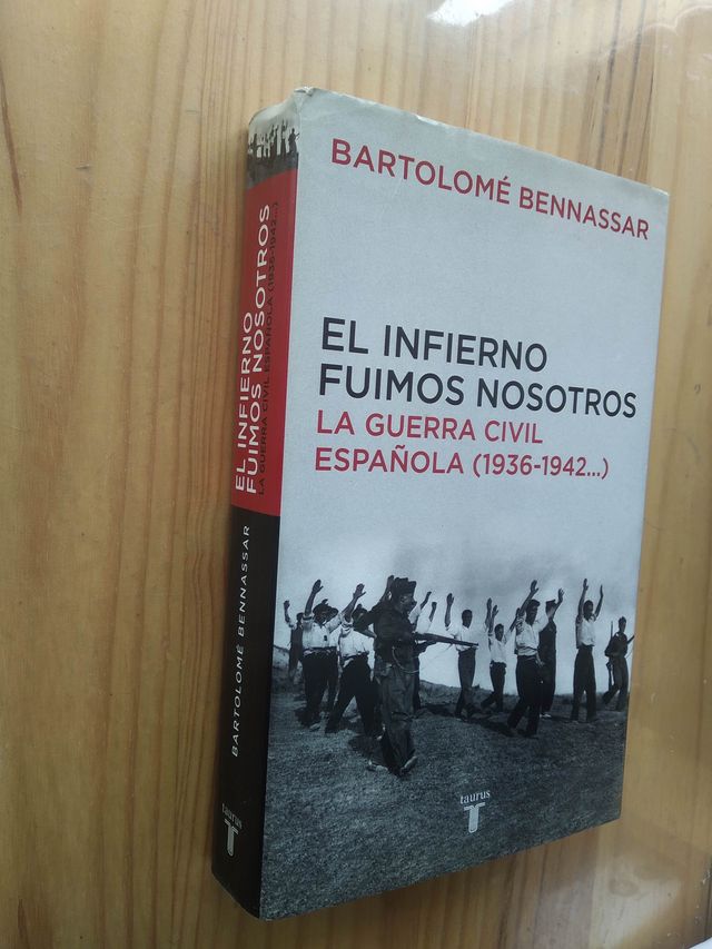 EL INFIERNO FUIMOS NOSOTROS: LA GUERRA CIVIL ESPAÑ