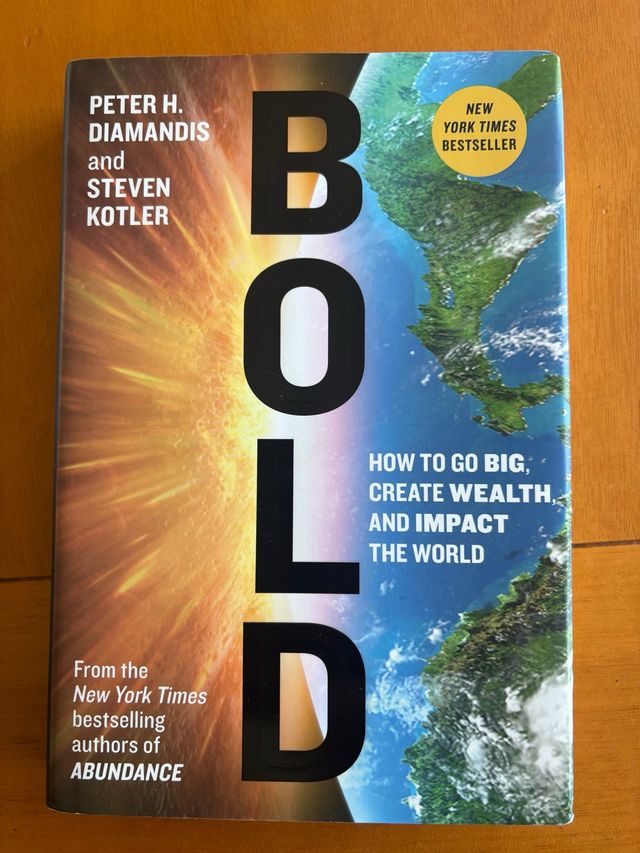 Bold: How to Go Big, Create Wealth and Impact t...