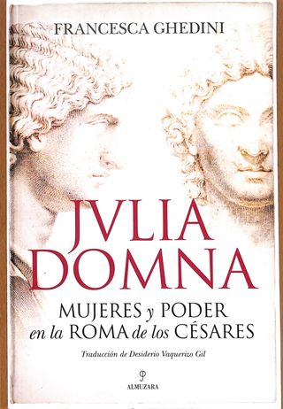 Julia Domna: Mujeres y poder en la Roma de los ...