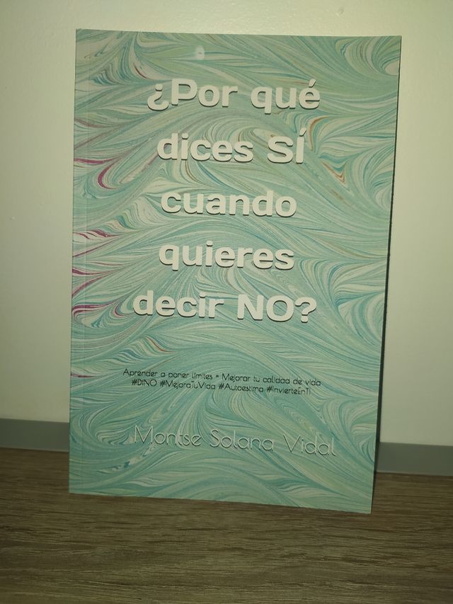 ¿Por qué dices SÍ cuando quieres decir NO?: Apr...