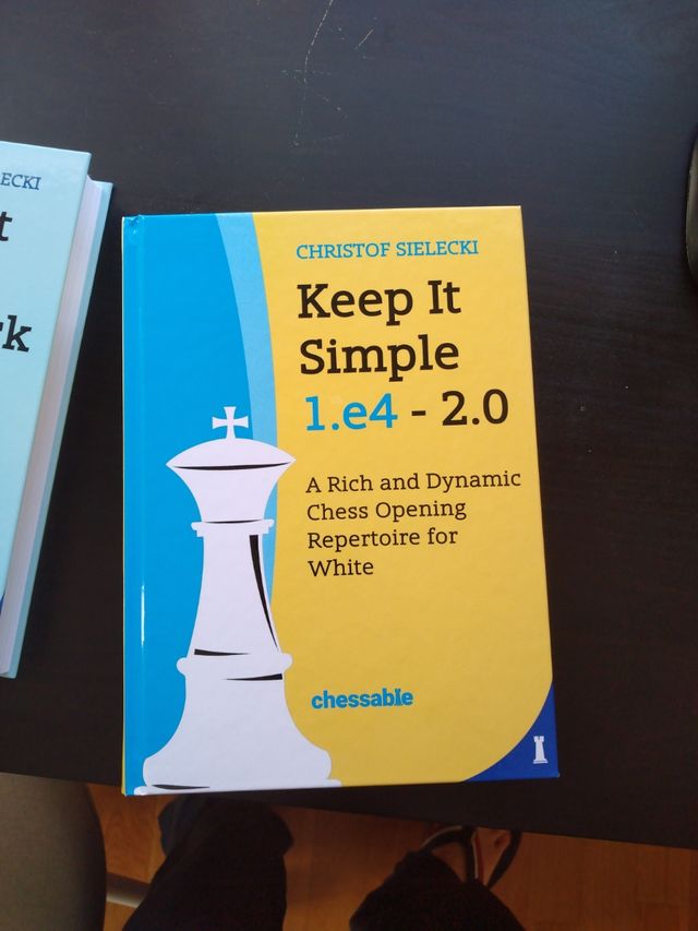 Keep It Simple 1.e4 2.0: A Rich and Dynamic Che...
