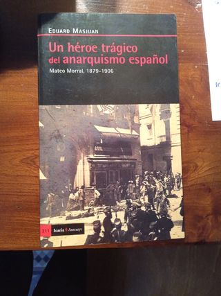 Un héroe trágico del anarquismo español: Mateo ...