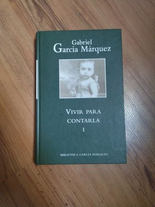 Gabriel Garcia Márquez Vivir para contarla Vol 1