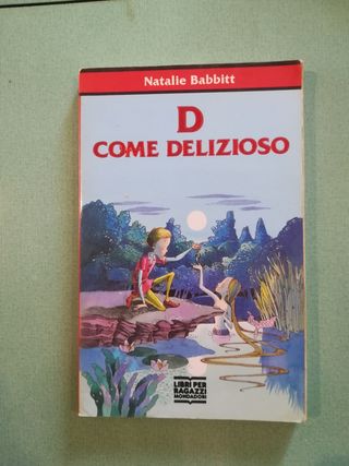Natalie babbitt -D come delizioso - Libri per raga