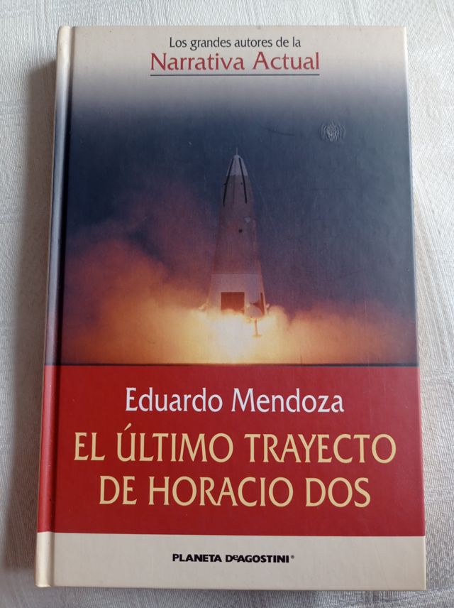 El último Trayecto de Horacio Dos. Eduardo Mendoza