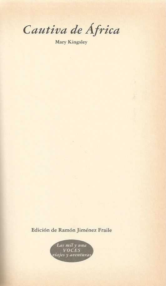CAUTIVA DE ÁFRICA - MARY KINGSLEY  DEDICATORIA A A