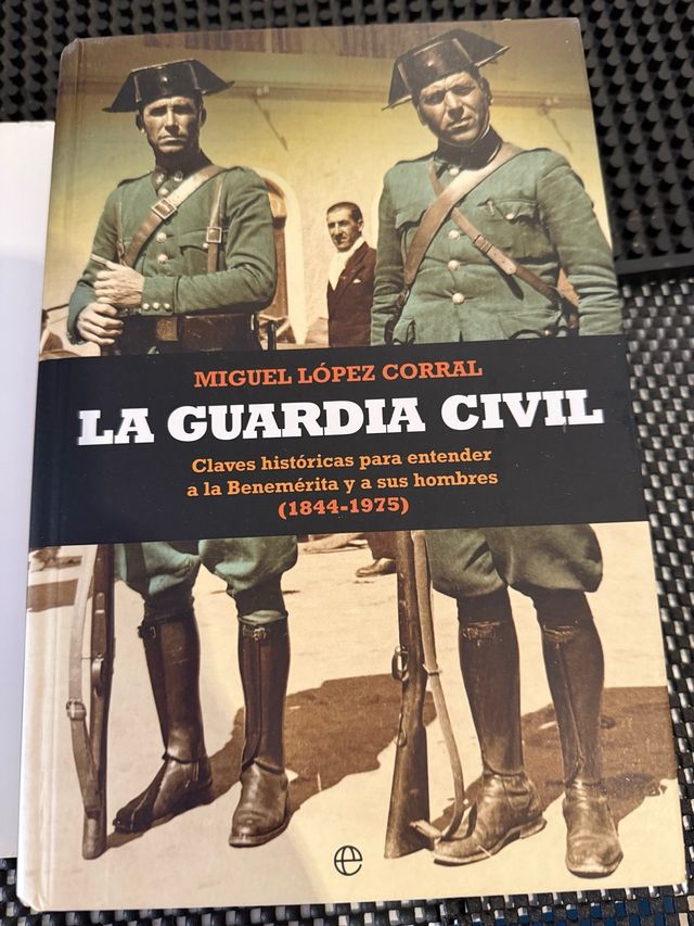 La Guardia Civil : claves historicas para...