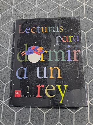 Lecturas para dormir a un rey. 1 Primaria