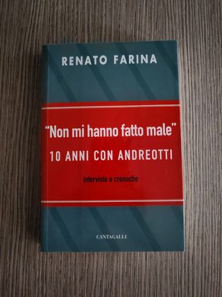 Non mi hanno fatto male. Dieci anni con Andreotti