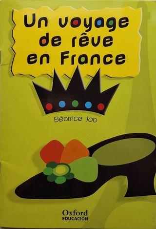 Un voyage de rêve en France (Lectures Faciles)