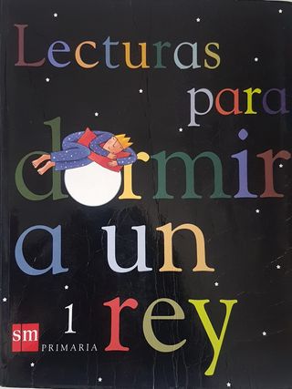 Lecturas para dormir a un rey. 1 Primaria
